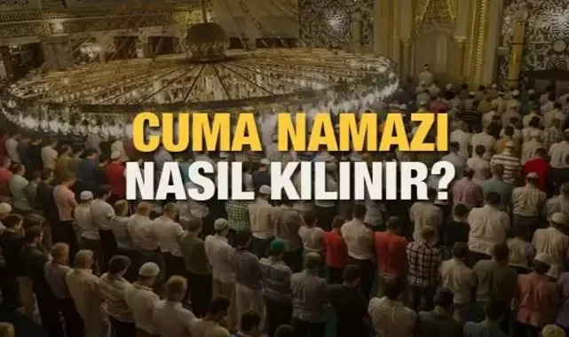 Cuma Namazı Kaç Rekat Nasıl Kılınır