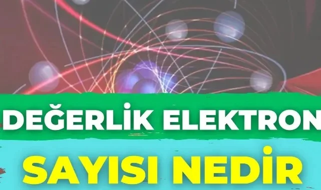 Değerlik Elektron Sayısı Nasıl Bulunur