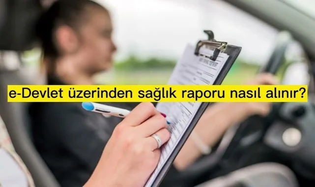 E Devletten Sağlık Raporu Nasıl Alınır