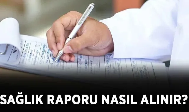 Hastaneden Sağlık Raporu Nasıl Alınır