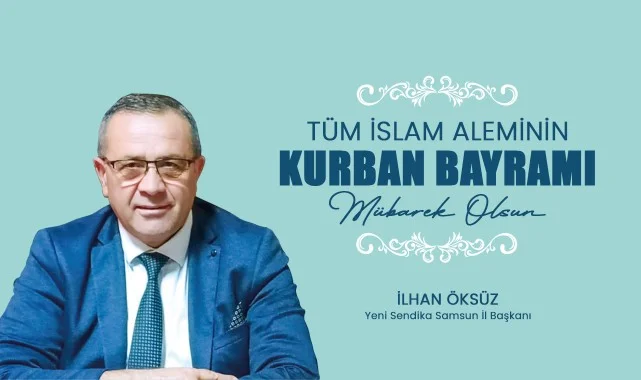 İlhan Öksüz: "Bayramlar Birlik ve Dayanışmanın Simgesidir"