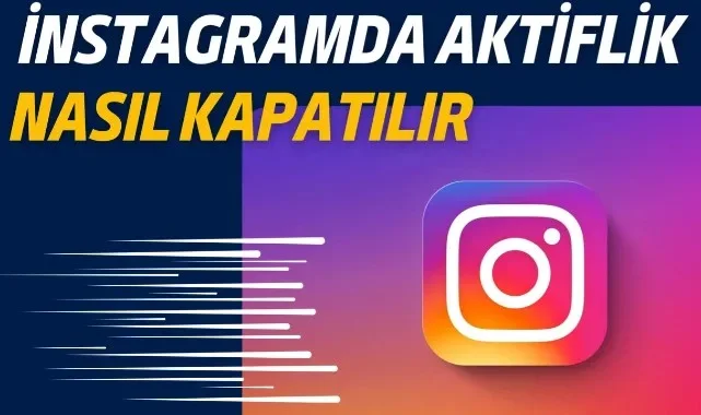 İnstagram Da Aktiflik Nasıl Kapatılır