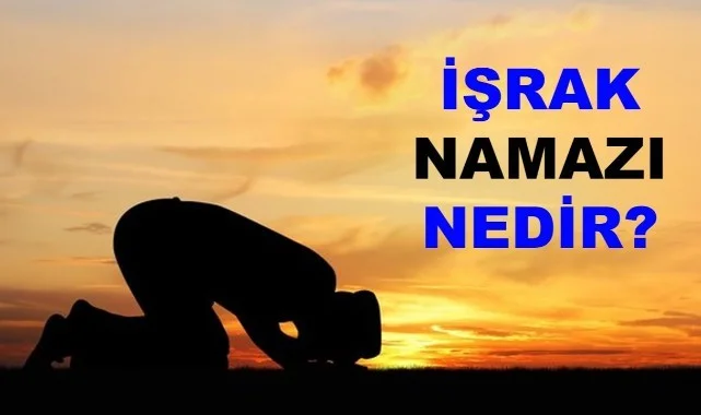  İşrak Namazı Nasıl Kilinir, Kaç Rekattir