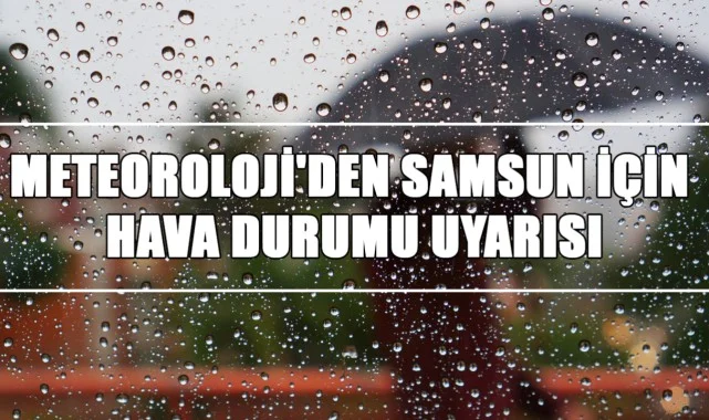 Pazar Gününe Dikkat! Samsun'da Sıcaklıklar Düşüyor