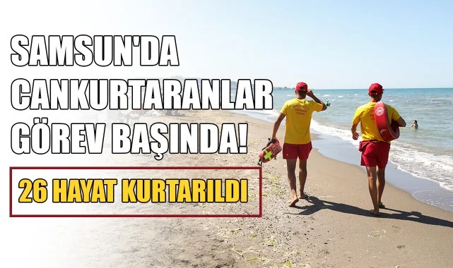 Samsun'da Cankurtaranlar Görev Başında! 26 Hayat Kurtarıldı