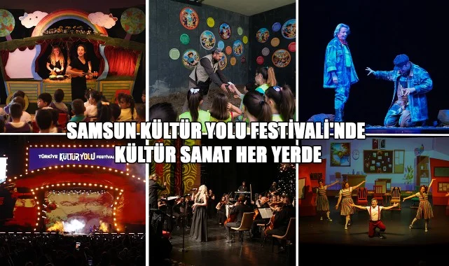 Samsun Kültür Yolu Festivali'nde Kültür Sanat Her Yerde