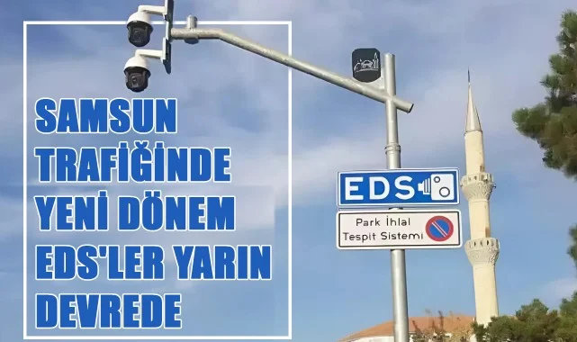 Samsun Trafiğinde Yeni Dönem: EDS'ler Yarın Devrede!