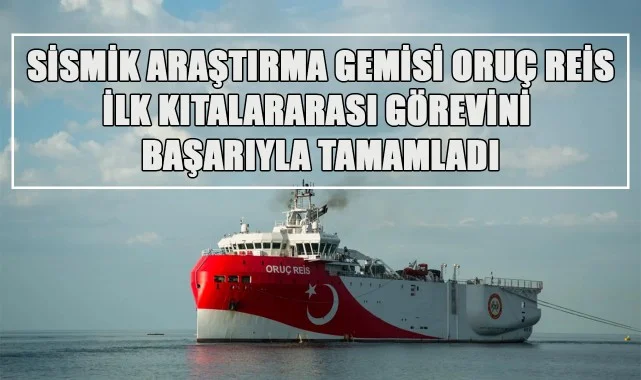Sismik Araştırma Gemisi Oruç Reis, İlk Kıtalararası Görevini Başarıyla Tamamladı