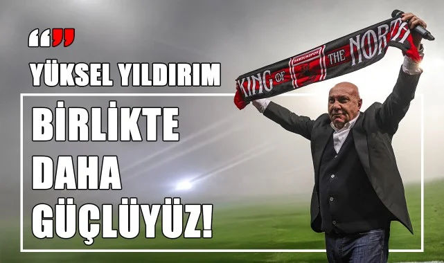 Yüksel Yıldırım'dan Samsunspor'un 60. Yılına Özel Mesaj: "Birlikte Daha Güçlüyüz!"