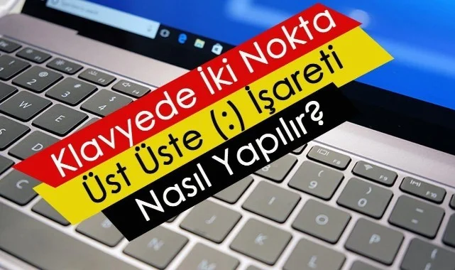 Bilgisayarda İki Nokta Nasıl Yapılır