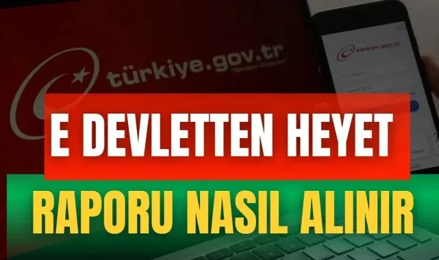  E Devletten Heyet Raporu Nasıl Alınır