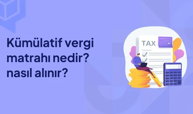 Kümülatif Vergi Matrahı Nasıl Alınır