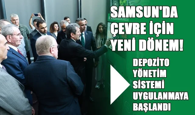 Samsun'da Çevre İçin Yeni Dönem! Depozito Yönetim Sistemi Uygulanmaya Başlandı