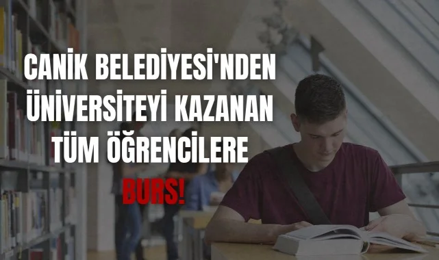 Canik Belediyesi'nden Üniversiteyi Kazanan Tüm Öğrencilere Burs!
