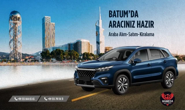 Batum'da Araç Kiralama ve Satışta Yeni Adres: Haneda Motors