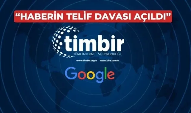 TİMBİR’den Google’a Telif Davası: “Üyelerimize Ücret Öde!”