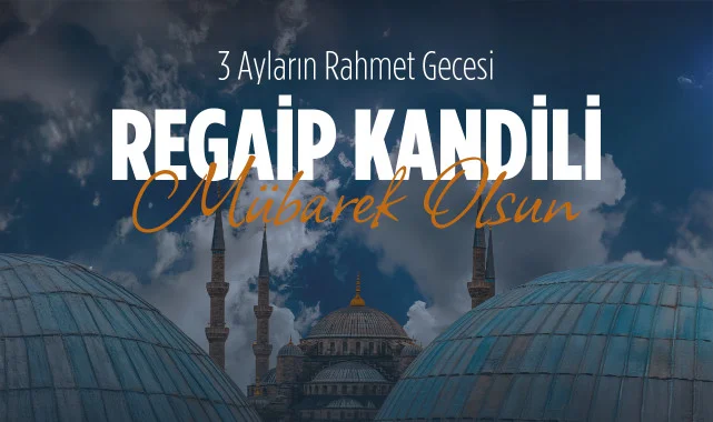 Regaib Kandili Bugün İdrak Ediliyor