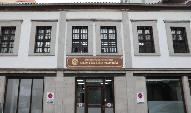 Muhtarlar Konağı Samsun’da Hizmete Giriyor
