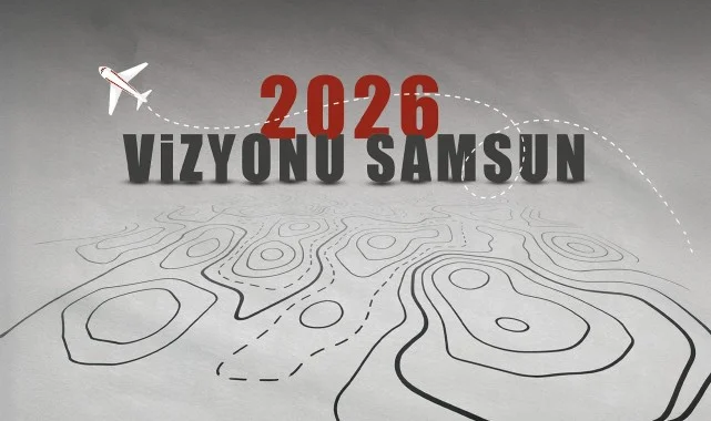 Türkiye Yüzyılı'nda Samsun: Yatırımlarla Büyüyen Bölgesel Merkez 
