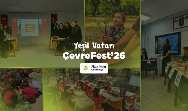 Okullarda Haziran Boyunca “Yeşil Vatan: ÇevreFest'26” Etkinlikleri Düzenlenecek