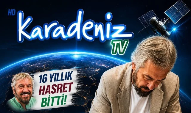 16 Yıllık Hasret Sona Eriyor: Karadeniz TV Yeniden Yayın Hayatına Başlıyor