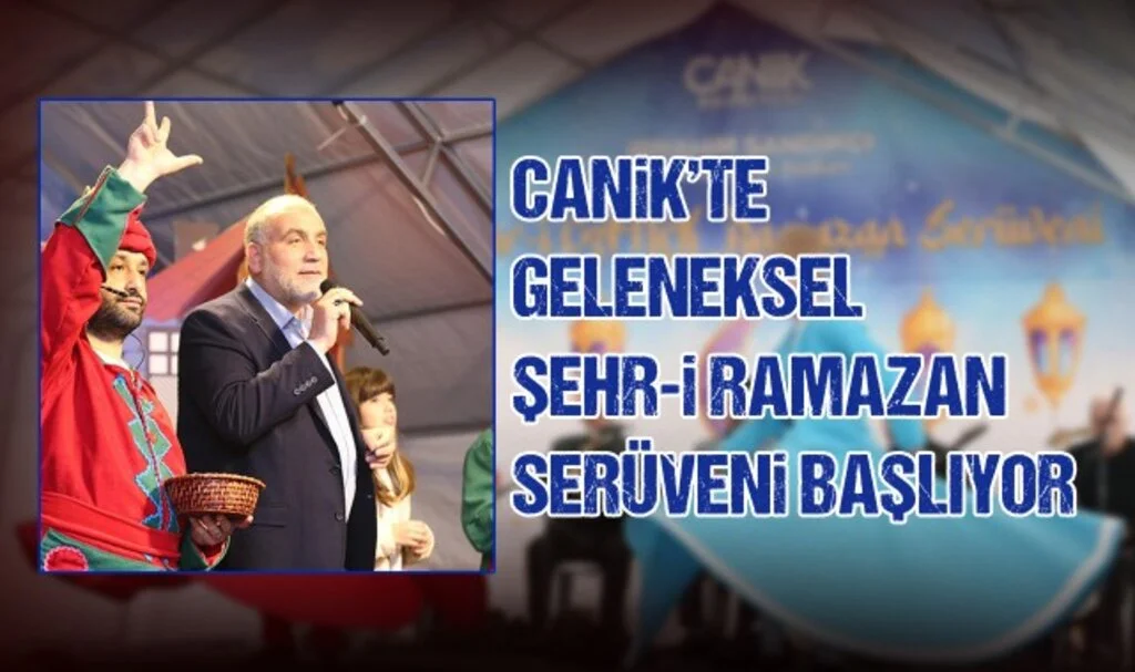 Canik'te Geleneksel Şehr-i Ramazan Serüveni Başlıyor