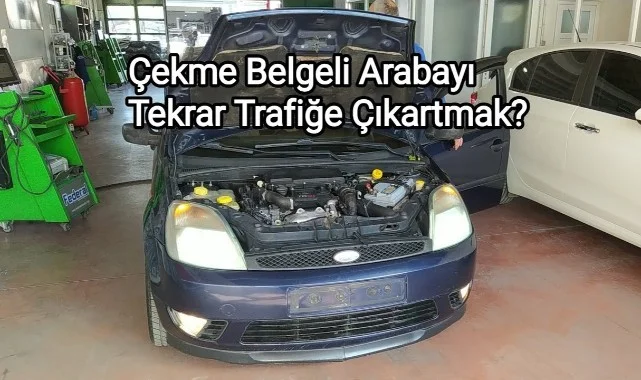 Çekme Belgeli Araç Trafiğe Nasıl Çıkar