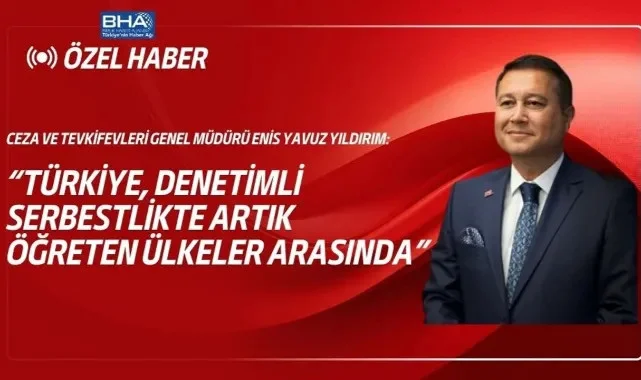 Ceza ve Tevkifevleri Genel Müdürü Yıldırım, BHA’ya Konuştu