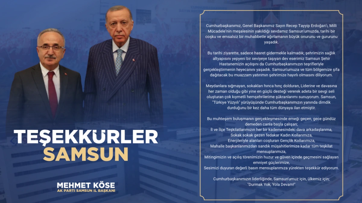 Mehmet Köse’den Samsun Mesajı: “Cumhurbaşkanımızı Büyük Bir Coşku ve Muhabbetle Ağırladık”