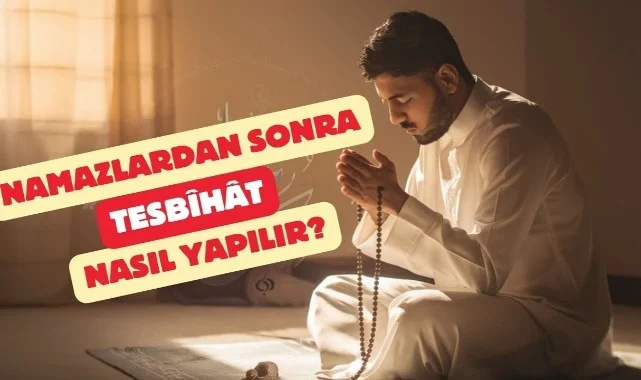 Namazdan Sonra Tesbih Nasıl Çekilir