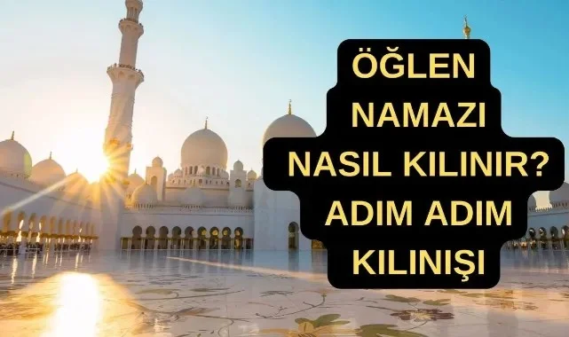 Öğlen Namazı Kaç Rekat Nasıl Kılınır