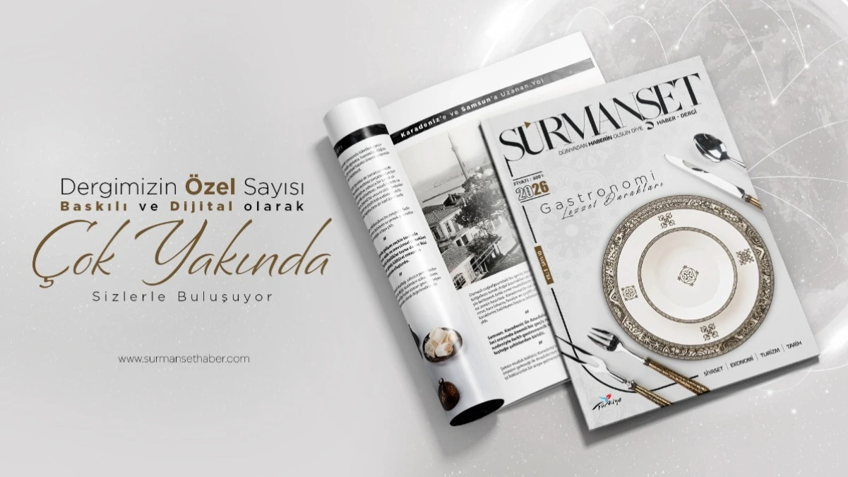 Sürmanşet Haber Dergisi’nin 10. Sayısında Tema: “Gastronomi Şehri Samsun”