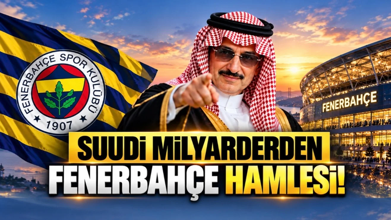 Suudi prensin Fenerbahçe hayali: Barcelona, Real Madrid ve PSG’yi geride bırakacak bir takım kurmak!